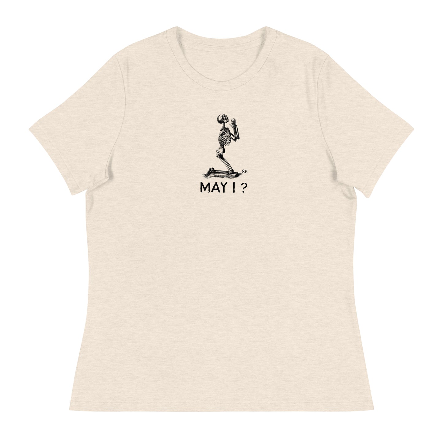 MAY I? Women's Relaxed T-Shirt