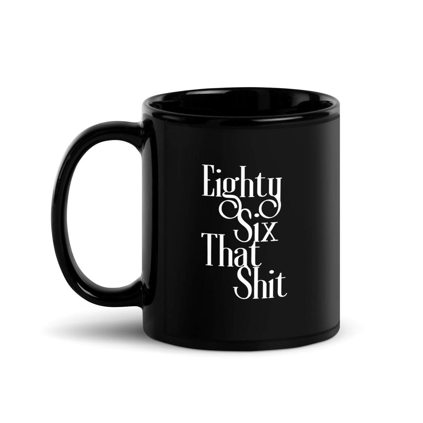 EightySix That Shit Black Glossy Mug