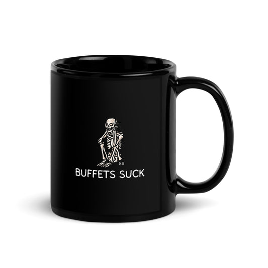 BUFFETS SUCK 1 Black Glossy Mug