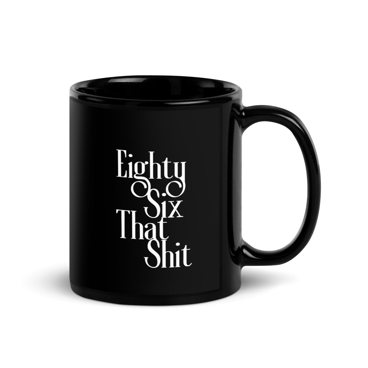 EightySix That Shit Black Glossy Mug