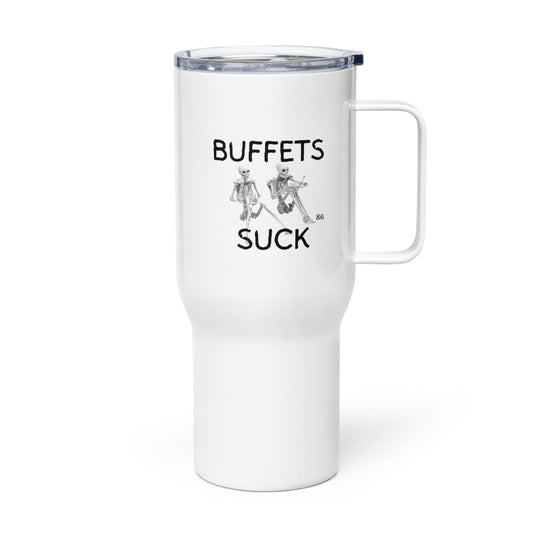 BUFFETS SUCK 2 Travel mug with a handle