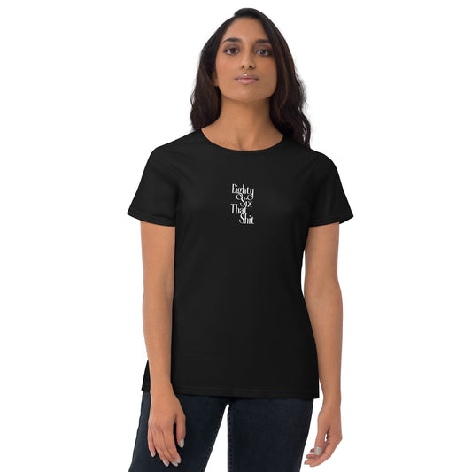 EightySix That Shit Women's short sleeve t-shirt