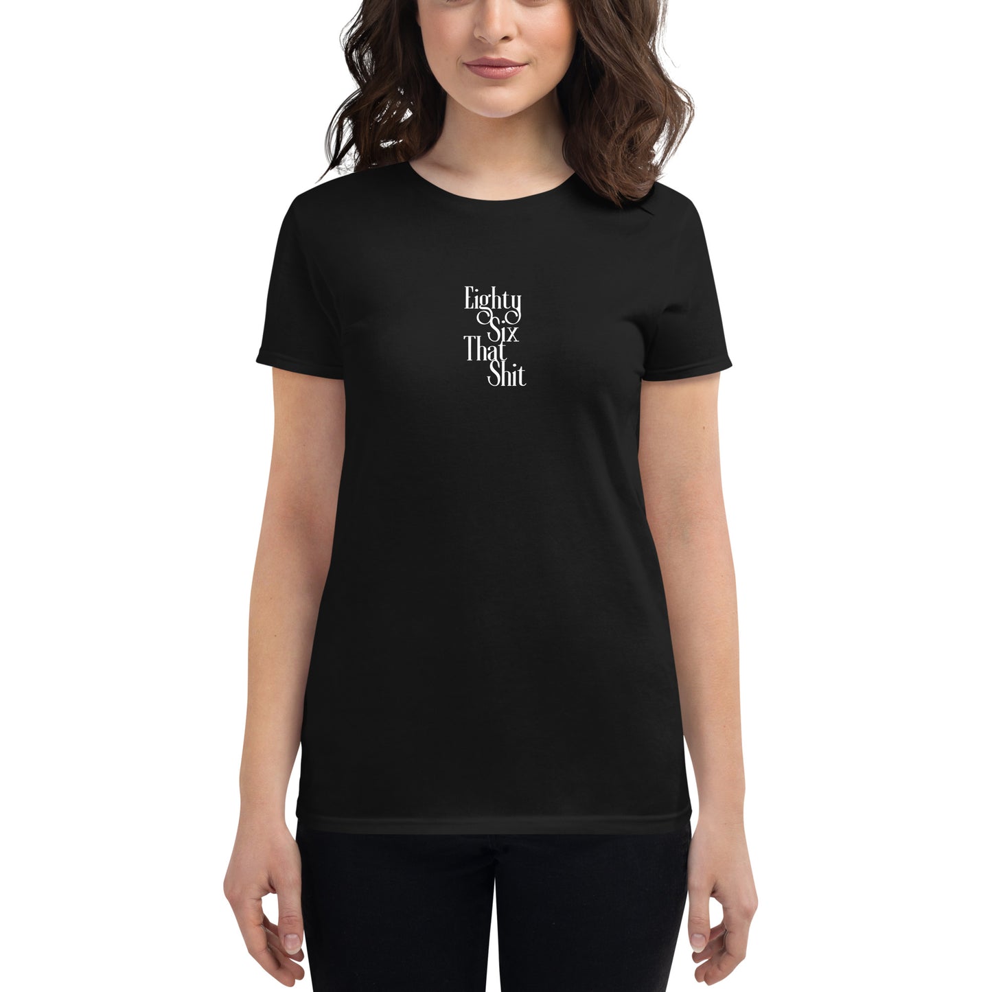 EightySix That Shit Women's short sleeve t-shirt