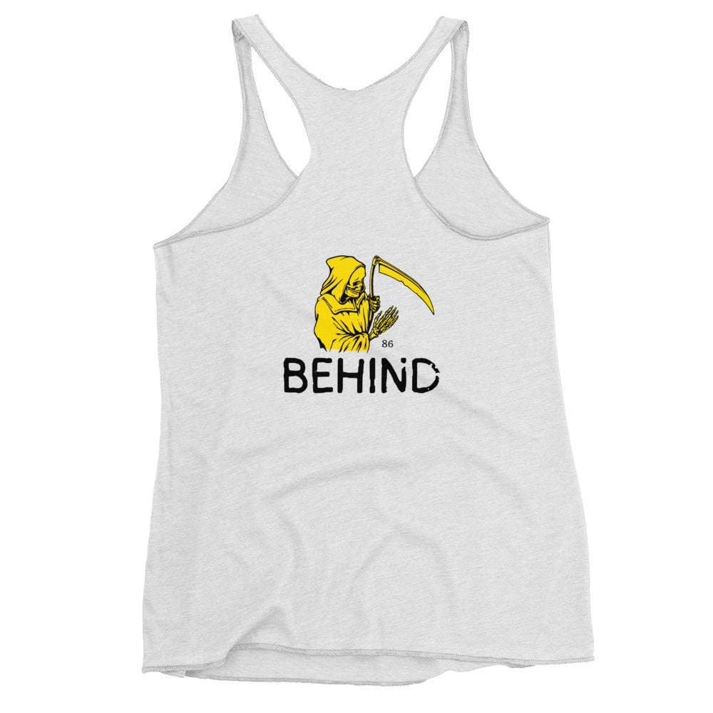 BEHIND Women's Racerback Tank