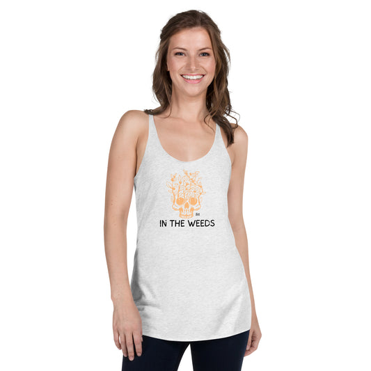 IN THE WEEDS 1 Women's Racerback Tank