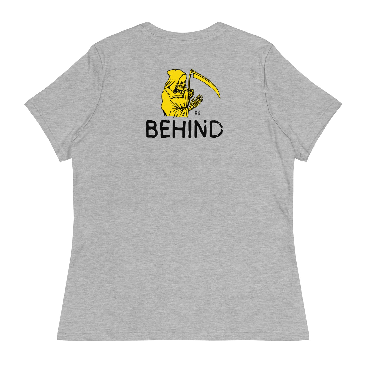 BEHIND Women's Relaxed T-Shirt