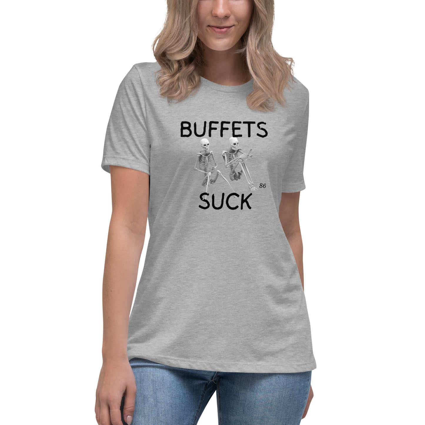 BUFFETS SUCK 2 Women's Relaxed T-Shirt