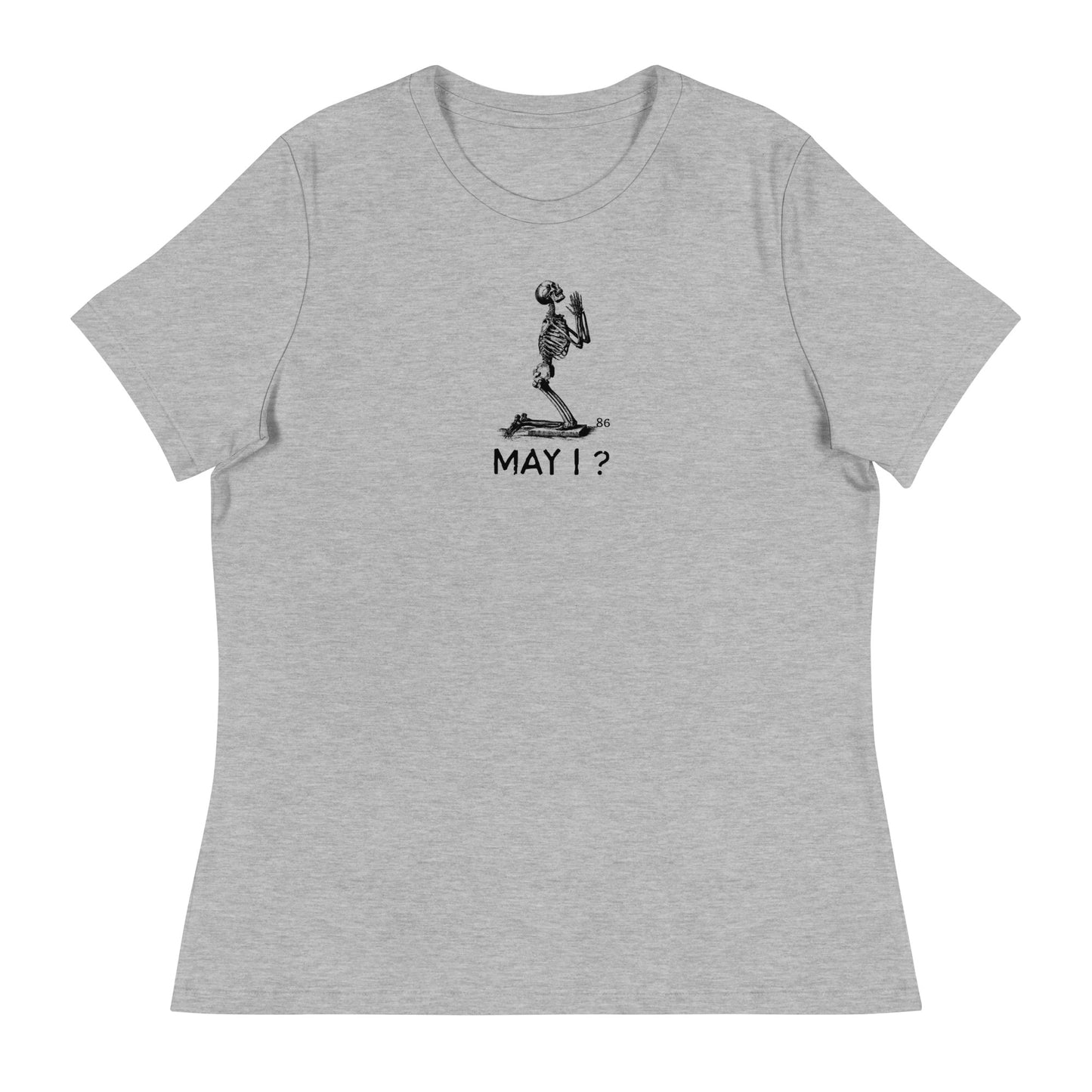 MAY I?  Women's Relaxed T-Shirt