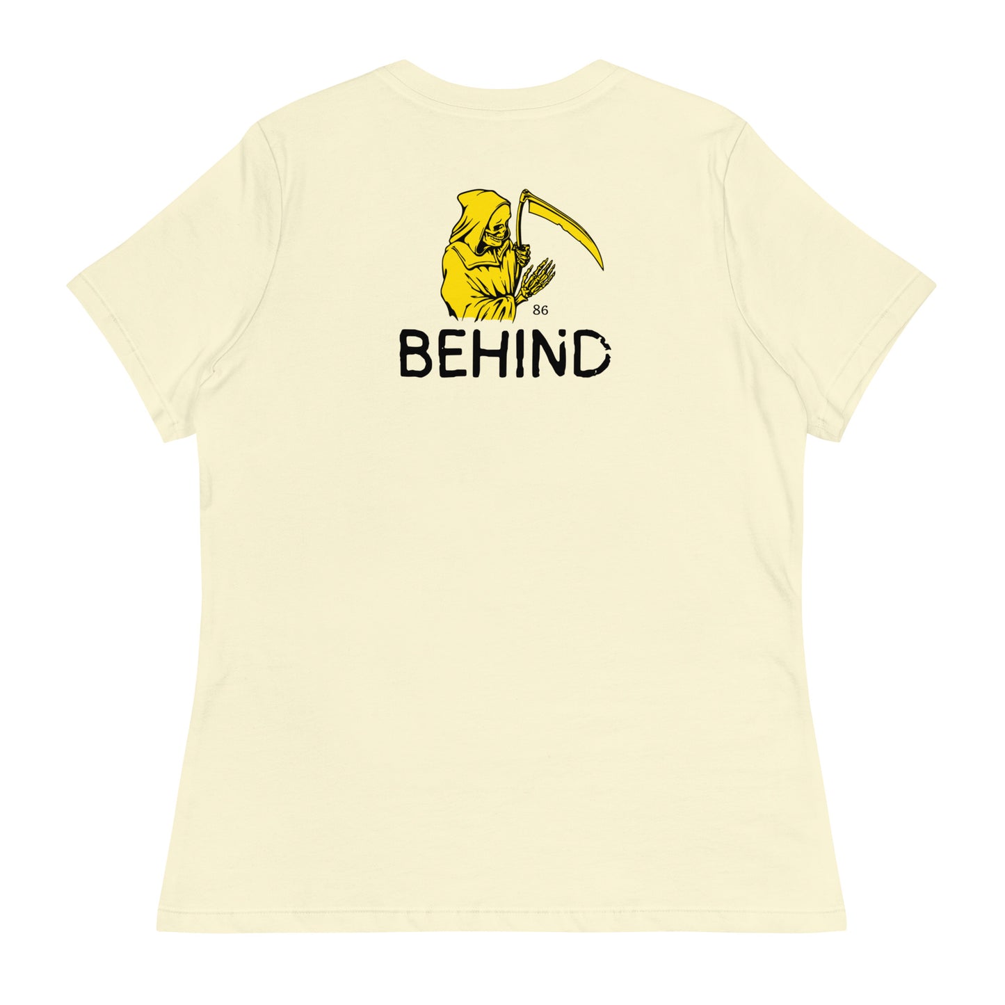 BEHIND Women's Relaxed T-Shirt