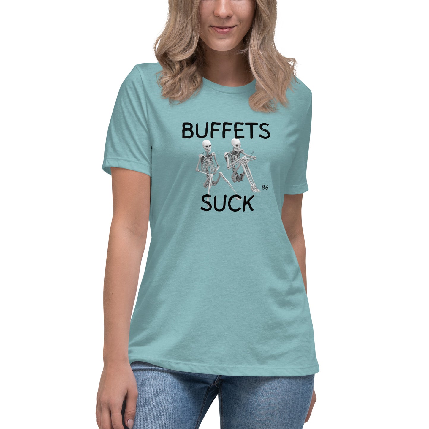 BUFFETS SUCK 2 Women's Relaxed T-Shirt