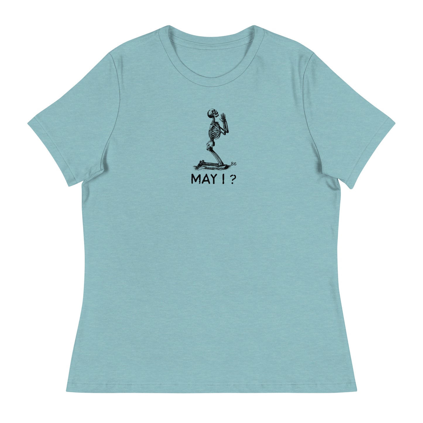 MAY I?  Women's Relaxed T-Shirt