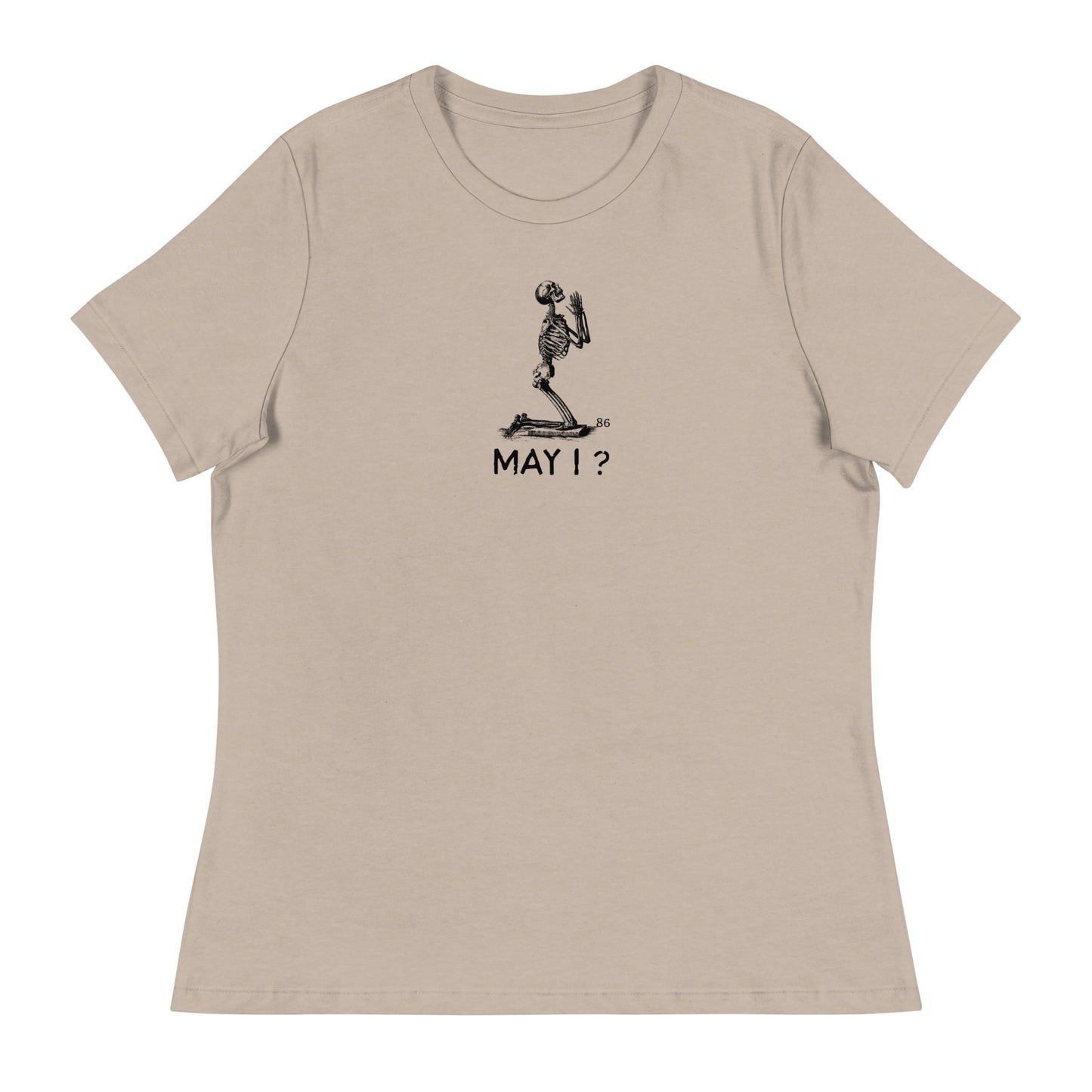 MAY I?  Women's Relaxed T-Shirt