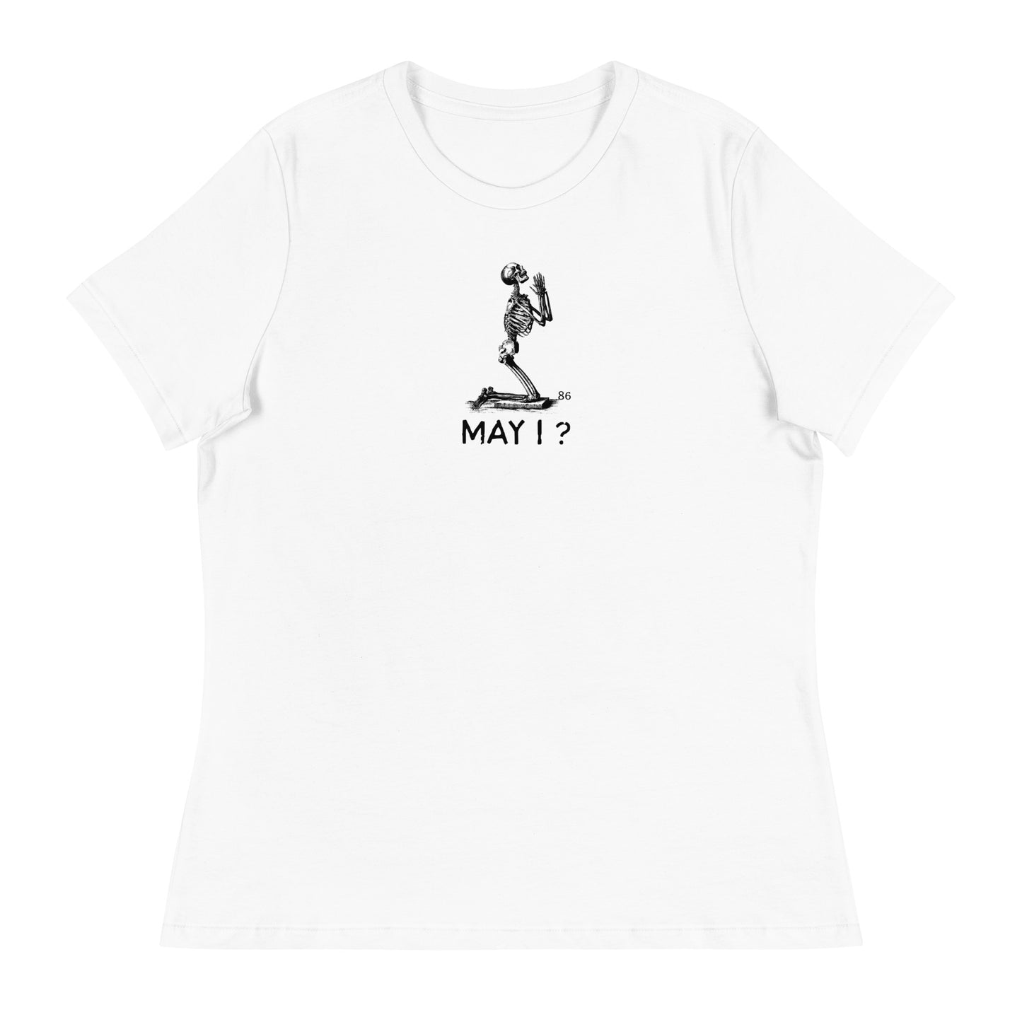 MAY I?  Women's Relaxed T-Shirt